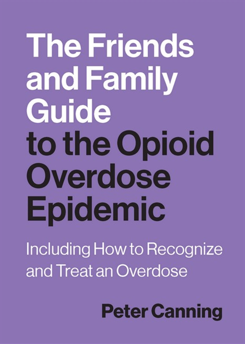 The Friends And Family Guide To The Opioid Overdose Epidemic/Product Detail/Healthcare