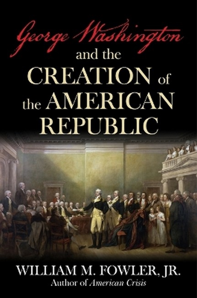 George Washington And The Creation Of The American Republic/Product Detail/History