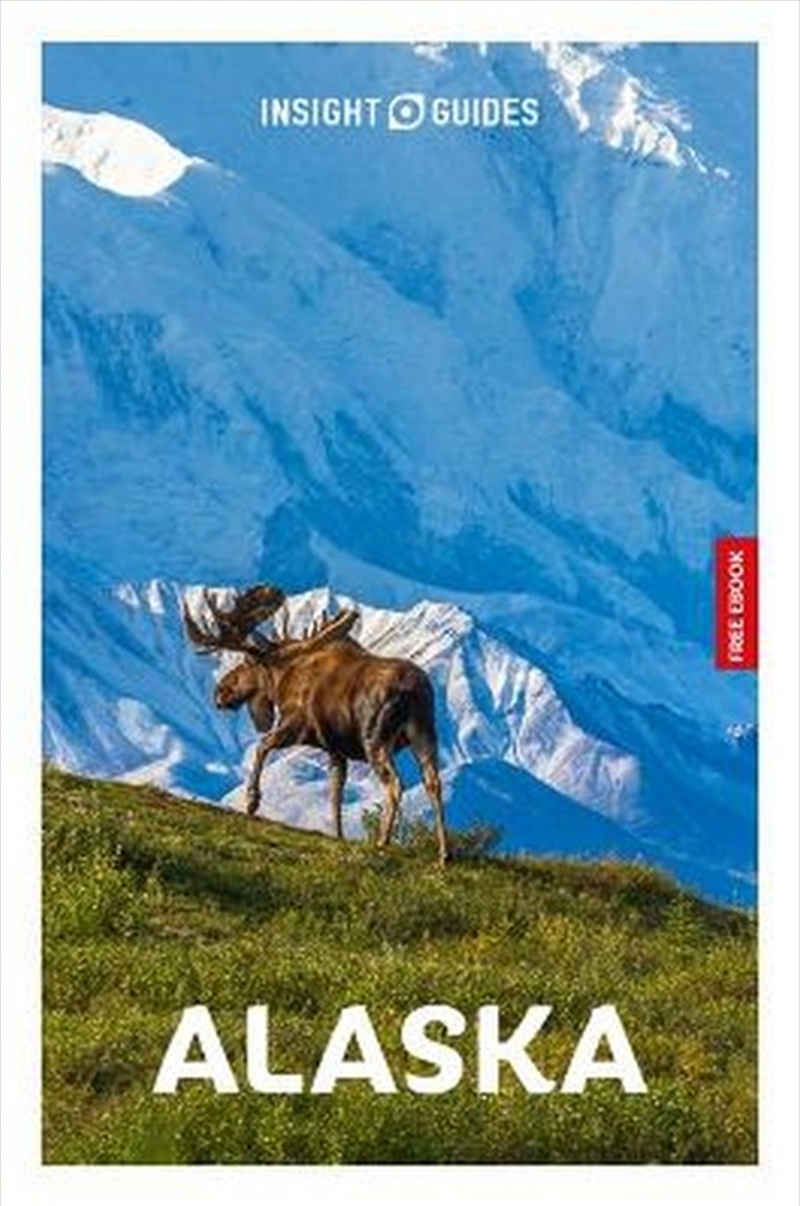 Insight Guides Alaska: Travel Guide with eBook/Product Detail/Travel & Holidays