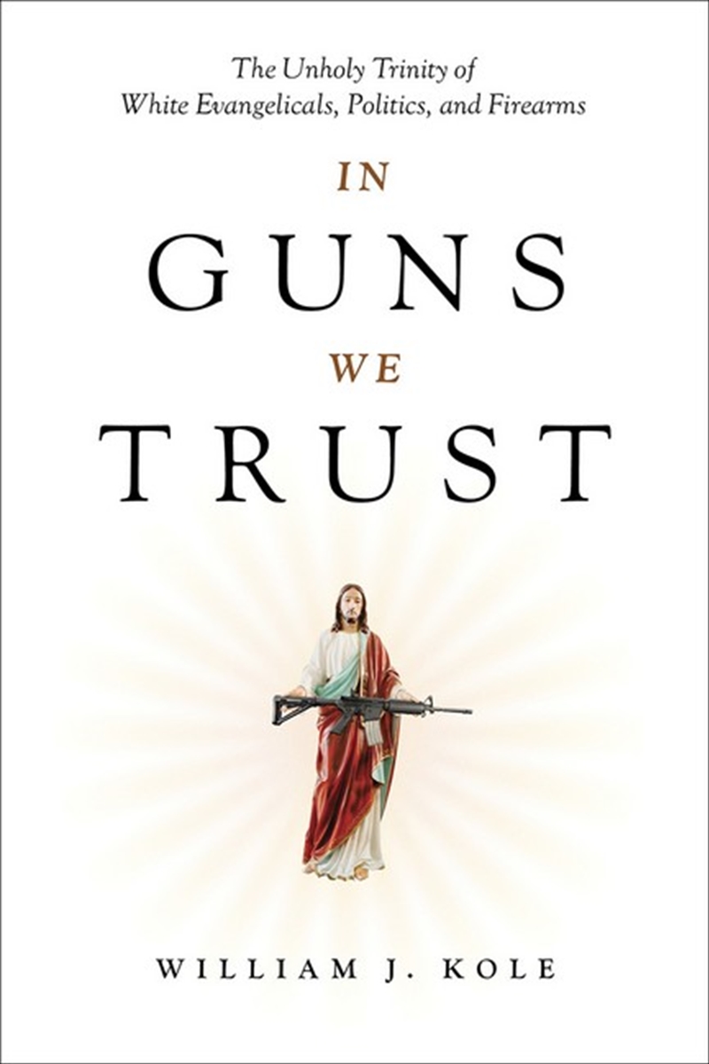 In Guns We Trust/Product Detail/Society & Culture