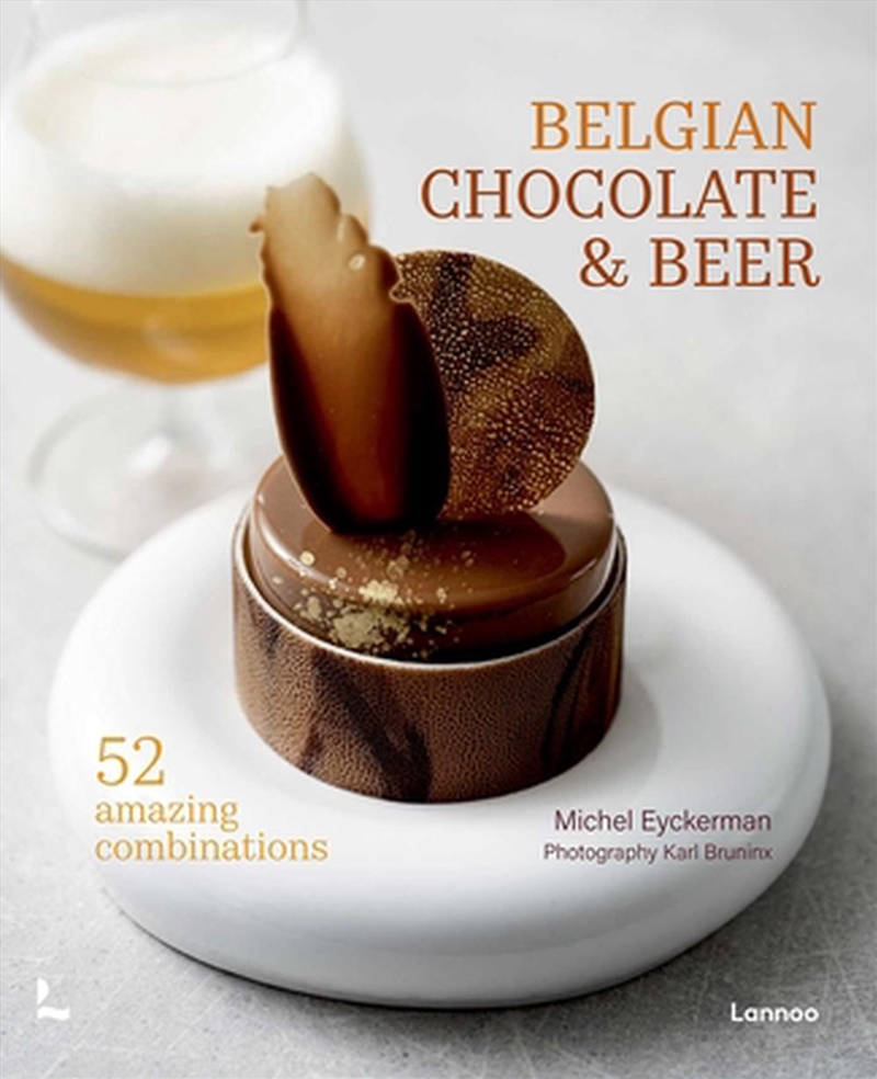 Belgian Chocolate & Beer: 50 Amazing Combinations/Product Detail/Recipes, Food & Drink