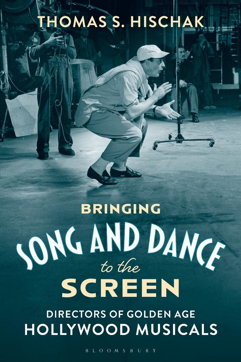 Bringing Song And Dance To The Screen: Directors Of Golden Age Hollywood Musicals/Product Detail/Arts & Entertainment