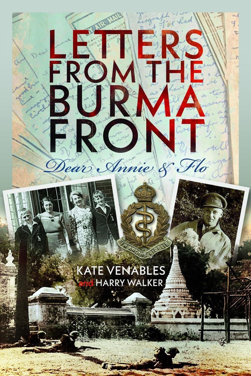 Letters from the Burma Front: Dear Annie & Flo/Product Detail/History