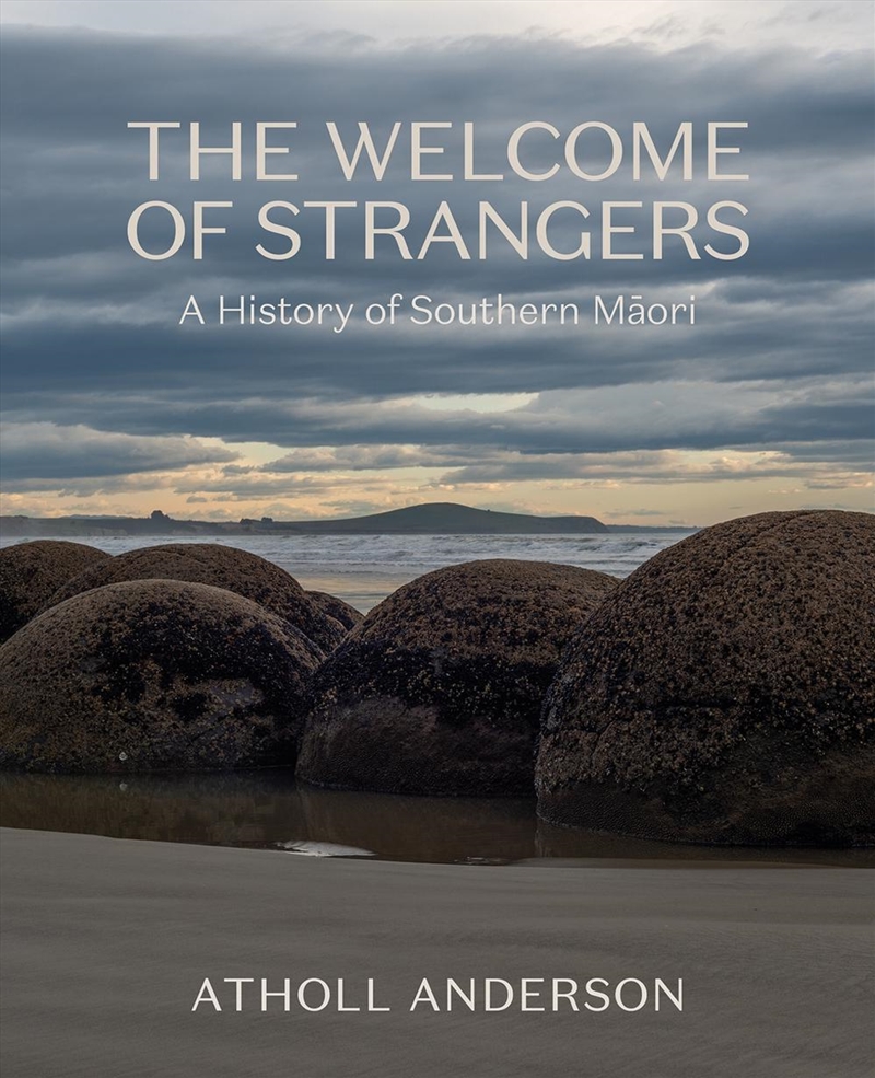 The Welcome of Strangers: A History of Southern Maori/Product Detail/History