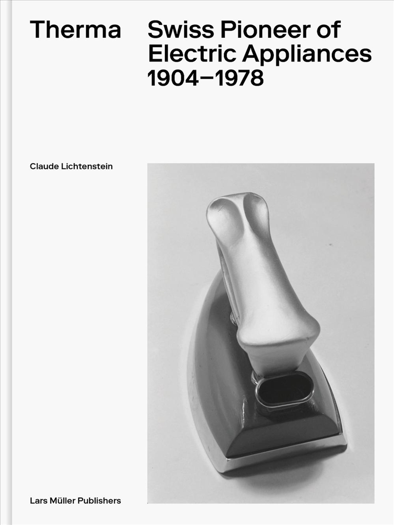 Therma: Swiss Pioneer of Electric Appliances 1904-1978/Product Detail/Art