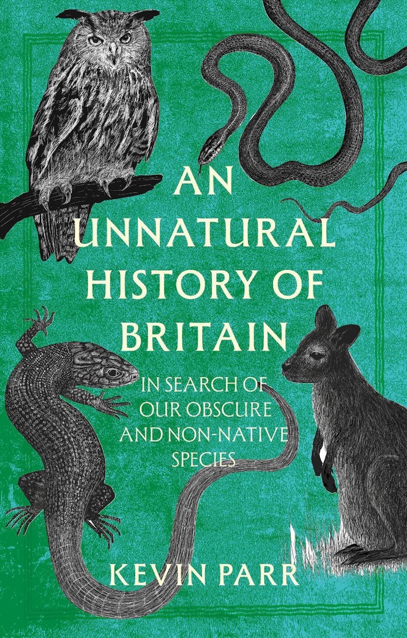 Unnatural History of Britain: In Search of Our Obscure and Non-native Species/Product Detail/Animals & Nature