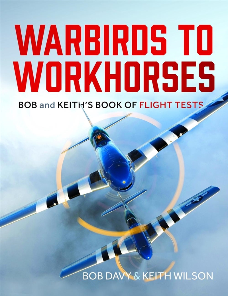 Warbirds to Workhorses: Bob and Keith's Book of Flight Tests/Product Detail/Military