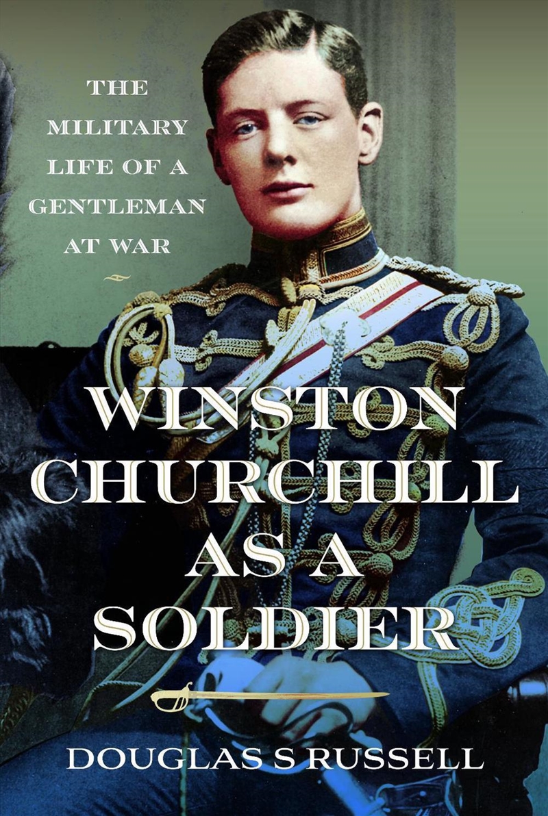 Winston Churchill as a Soldier: The Military Life of a Gentleman at War/Product Detail/Reading