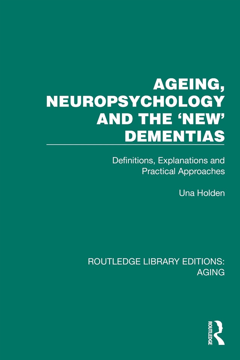 Ageing, Neuropsychology and the 'New' Dementias/Product Detail/Psychology