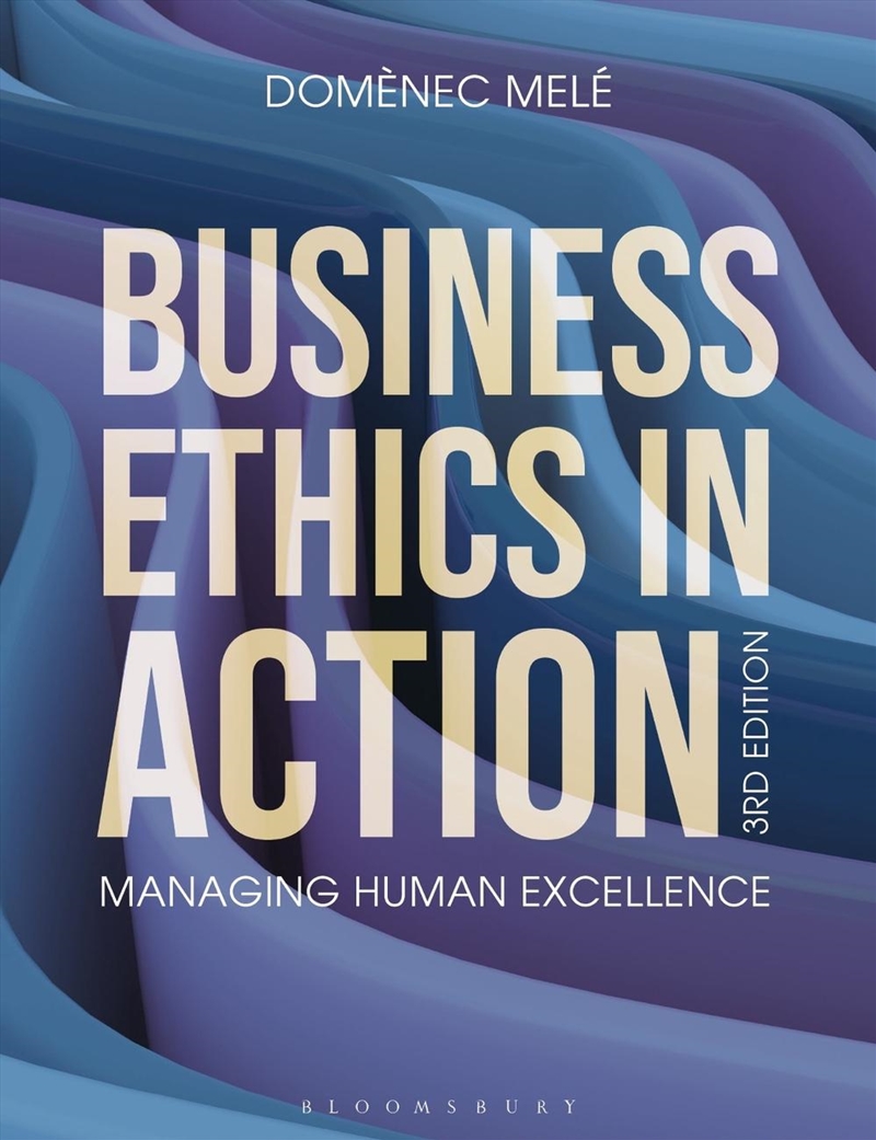 Business Ethics in Action: Managing Human Excellence/Product Detail/Business Leadership & Management