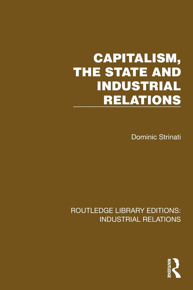Capitalism, the State and Industrial Relations/Product Detail/Business Leadership & Management