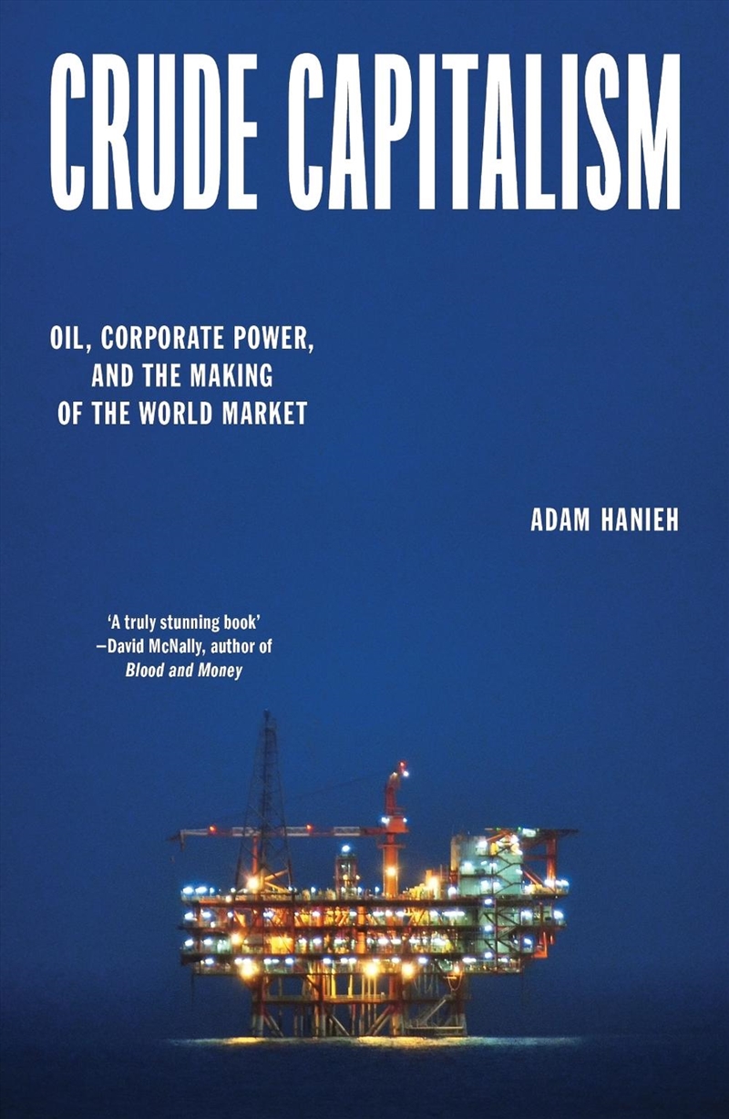 Crude Capitalism: Oil, Corporate Power, and the Making of the World Market/Product Detail/Politics & Government