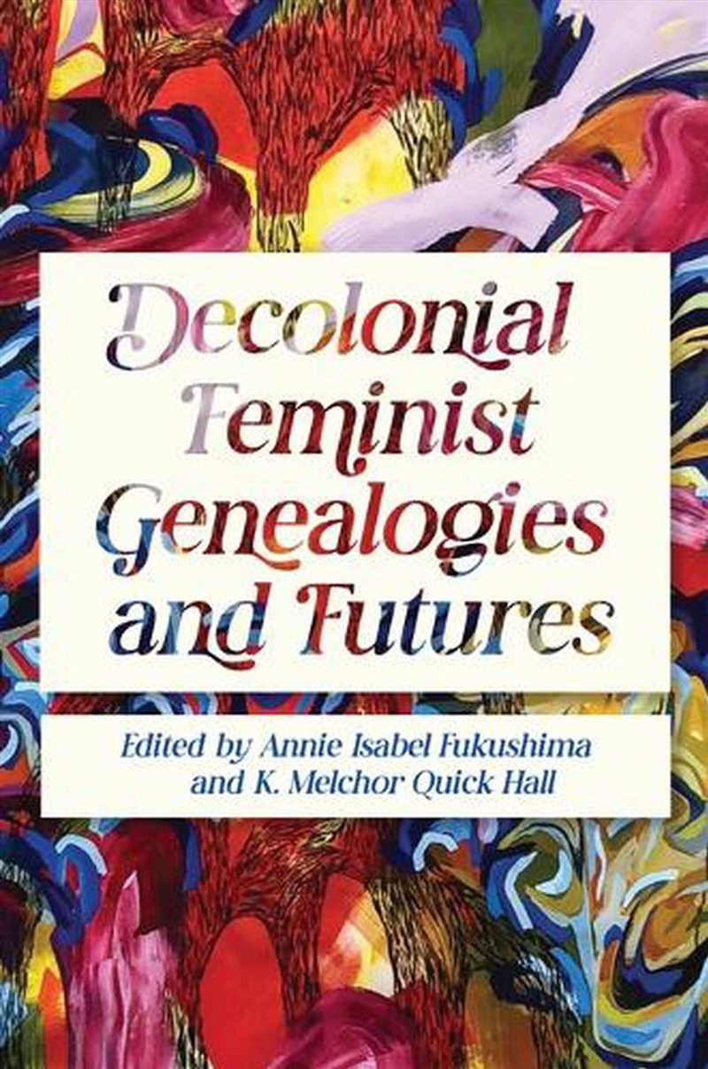 Decolonial Feminist Genealogies and Futures/Product Detail/Society & Culture