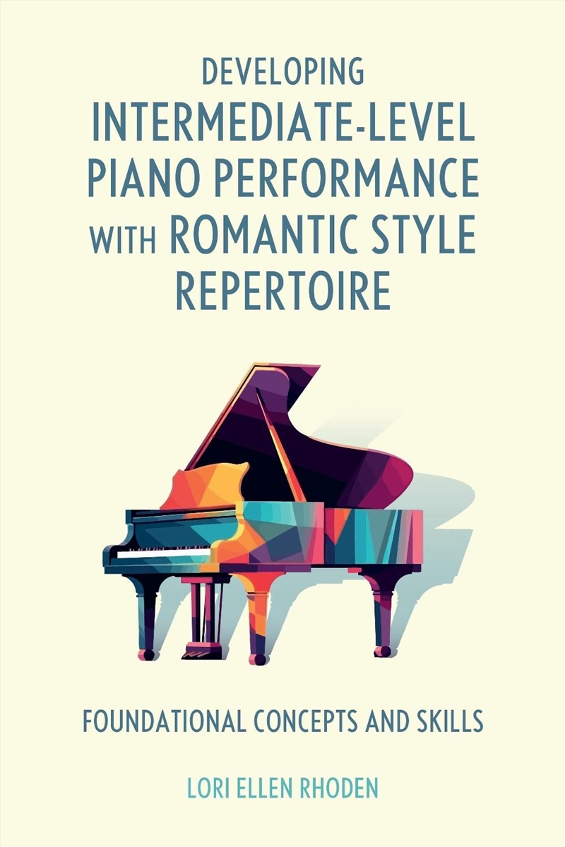 Developing Intermediate-Level Piano Performance with Romantic Style Repertoire: Foundational Concept/Product Detail/Arts & Entertainment