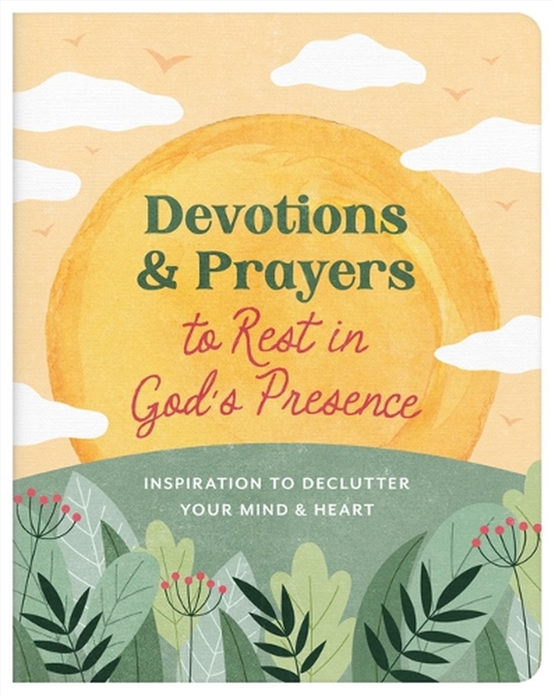 Devotions And Prayers To Rest In God's Presence: Inspiration To Declutter Your Mind And Heart/Product Detail/Religion & Beliefs