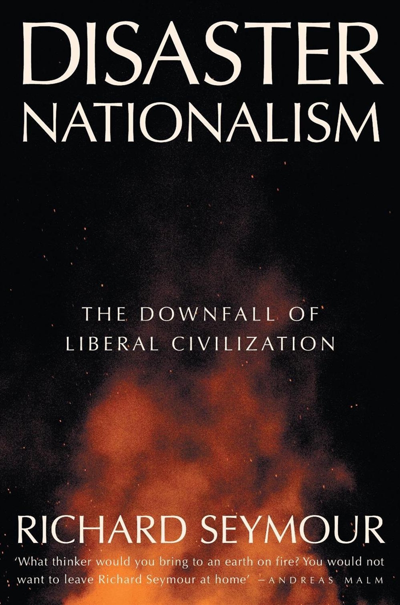 Disaster Nationalism: The Downfall of Liberal Civilization/Product Detail/Politics & Government