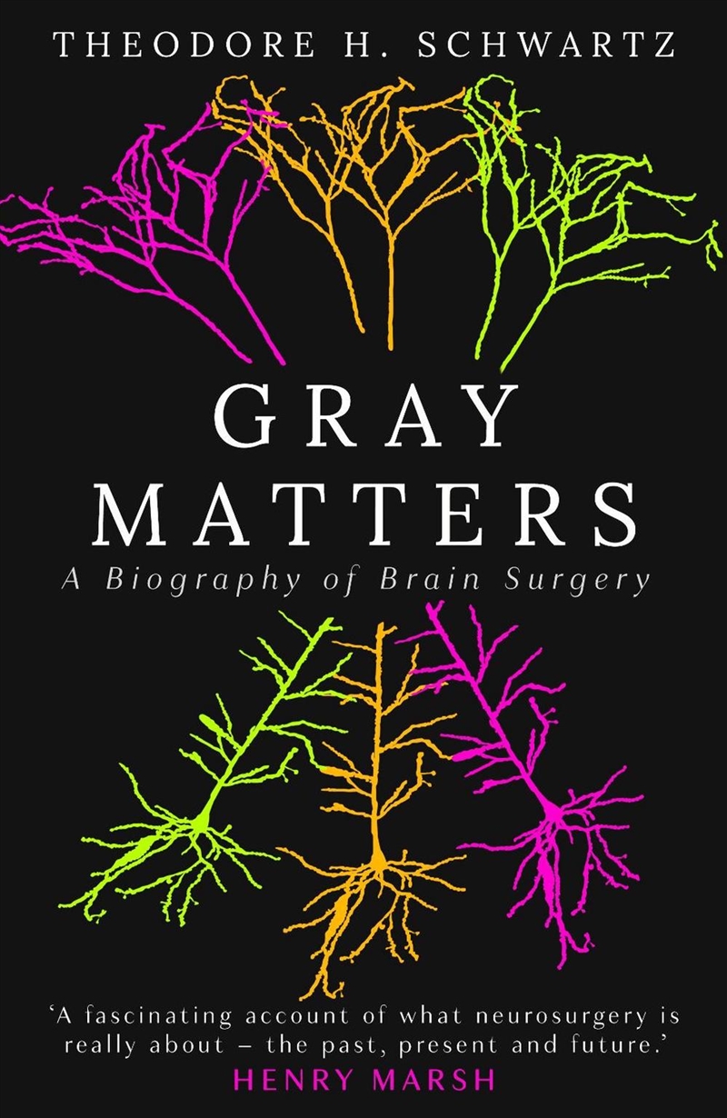 Gray Matters: A Biography of Brain Surgery/Product Detail/Reading