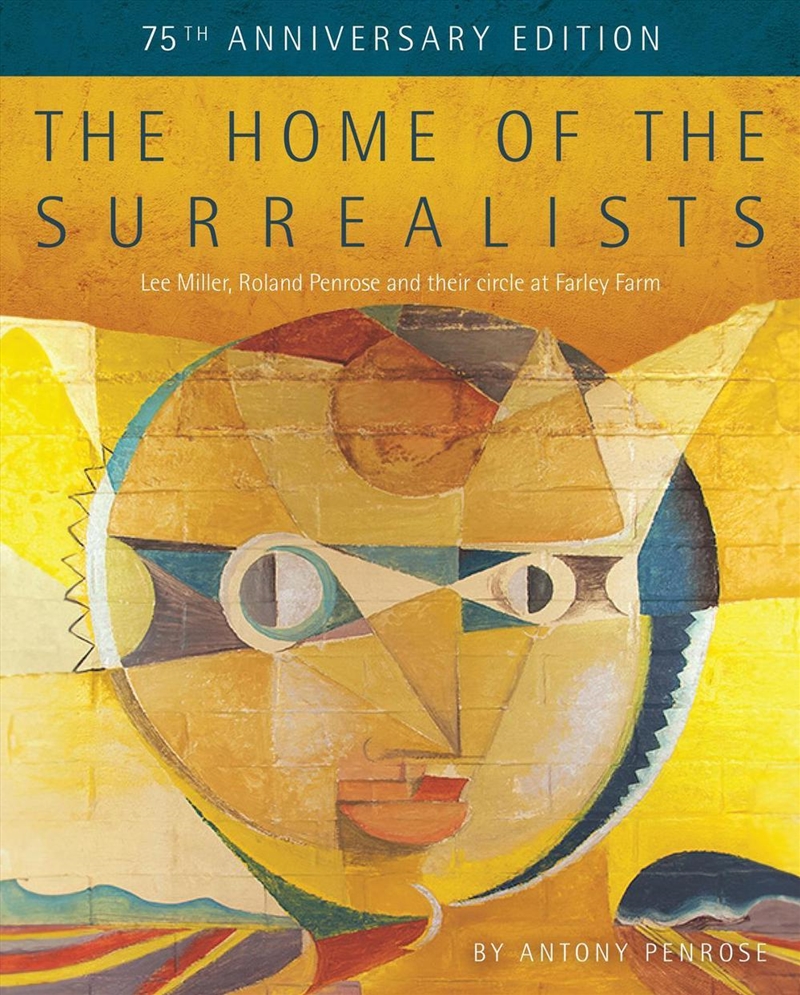 Home of the Surrealists - 75th Anniversary Edition: Lee Miller, Roland Penrose and their circle at F/Product Detail/Art