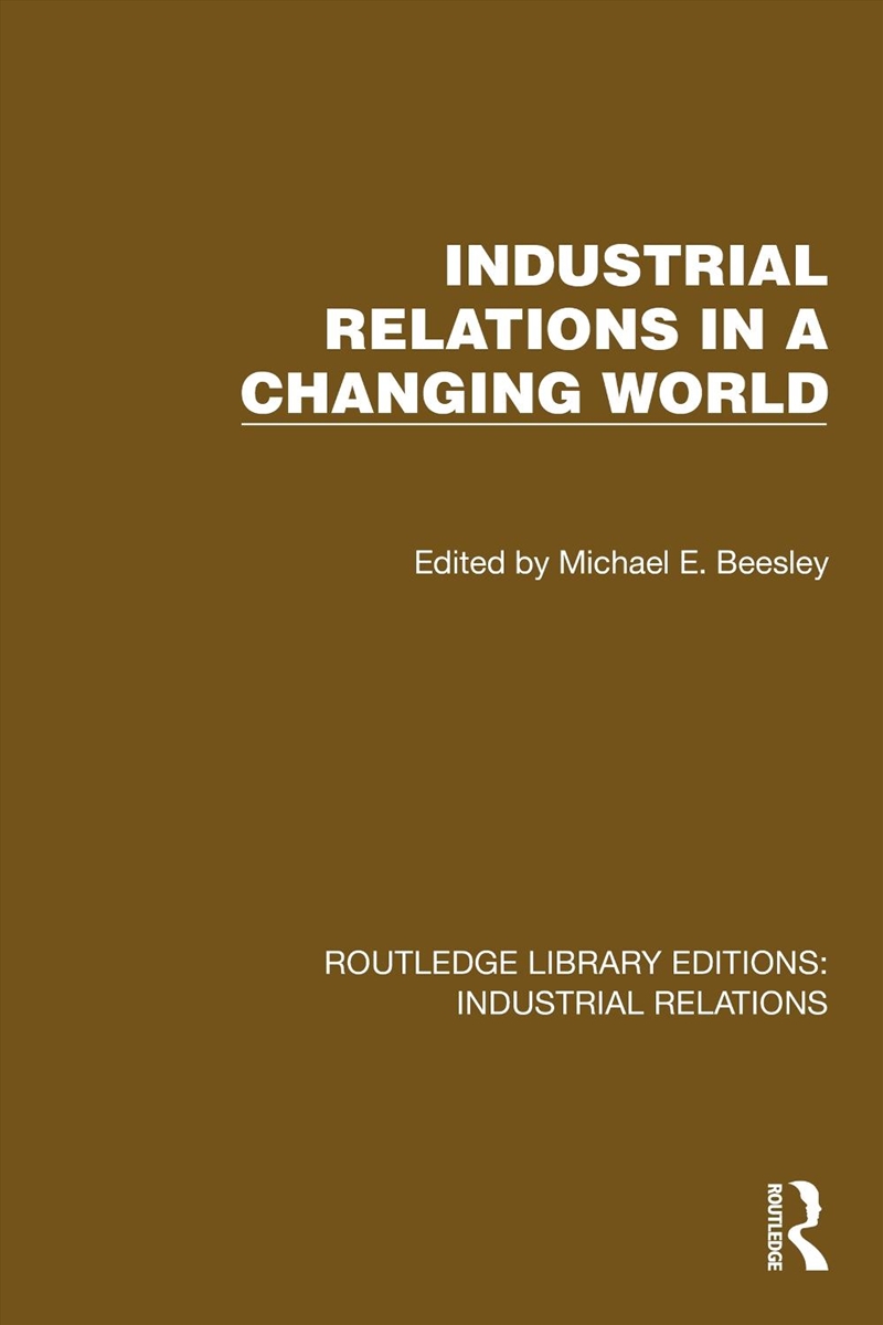 Industrial Relations in a Changing World/Product Detail/Business Leadership & Management