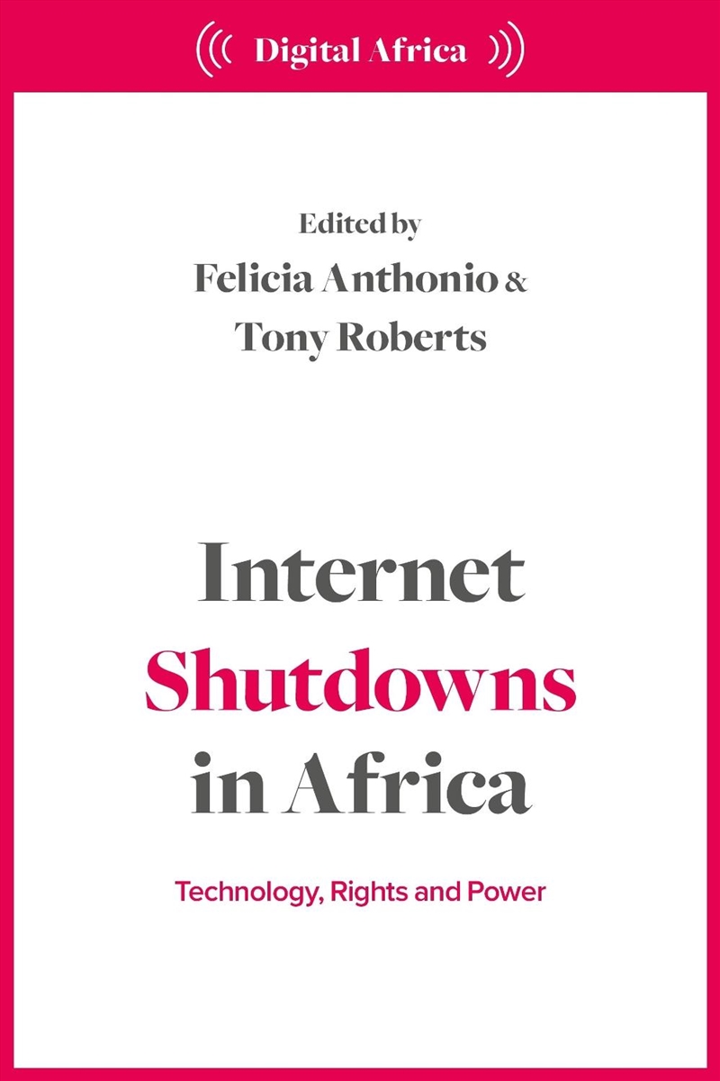 Internet Shutdowns in Africa: Technology, Rights and Power/Product Detail/Society & Culture