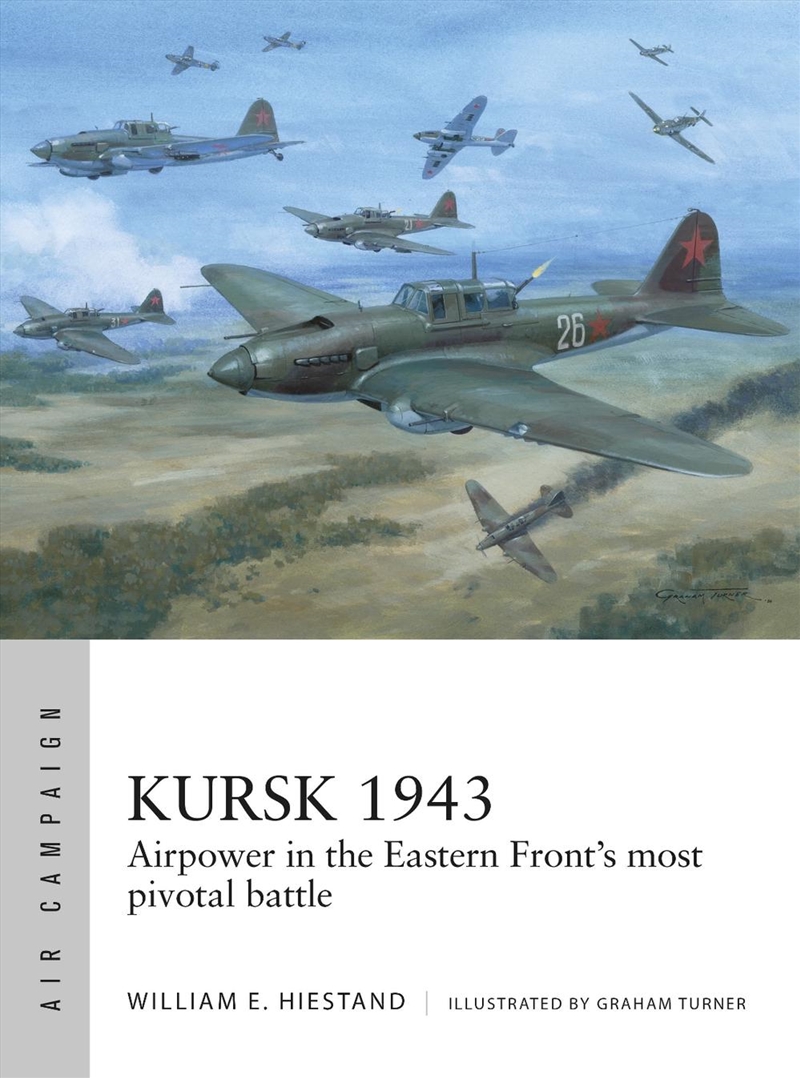 Kursk 1943: Airpower in the Eastern Front's most pivotal battle/Product Detail/Military