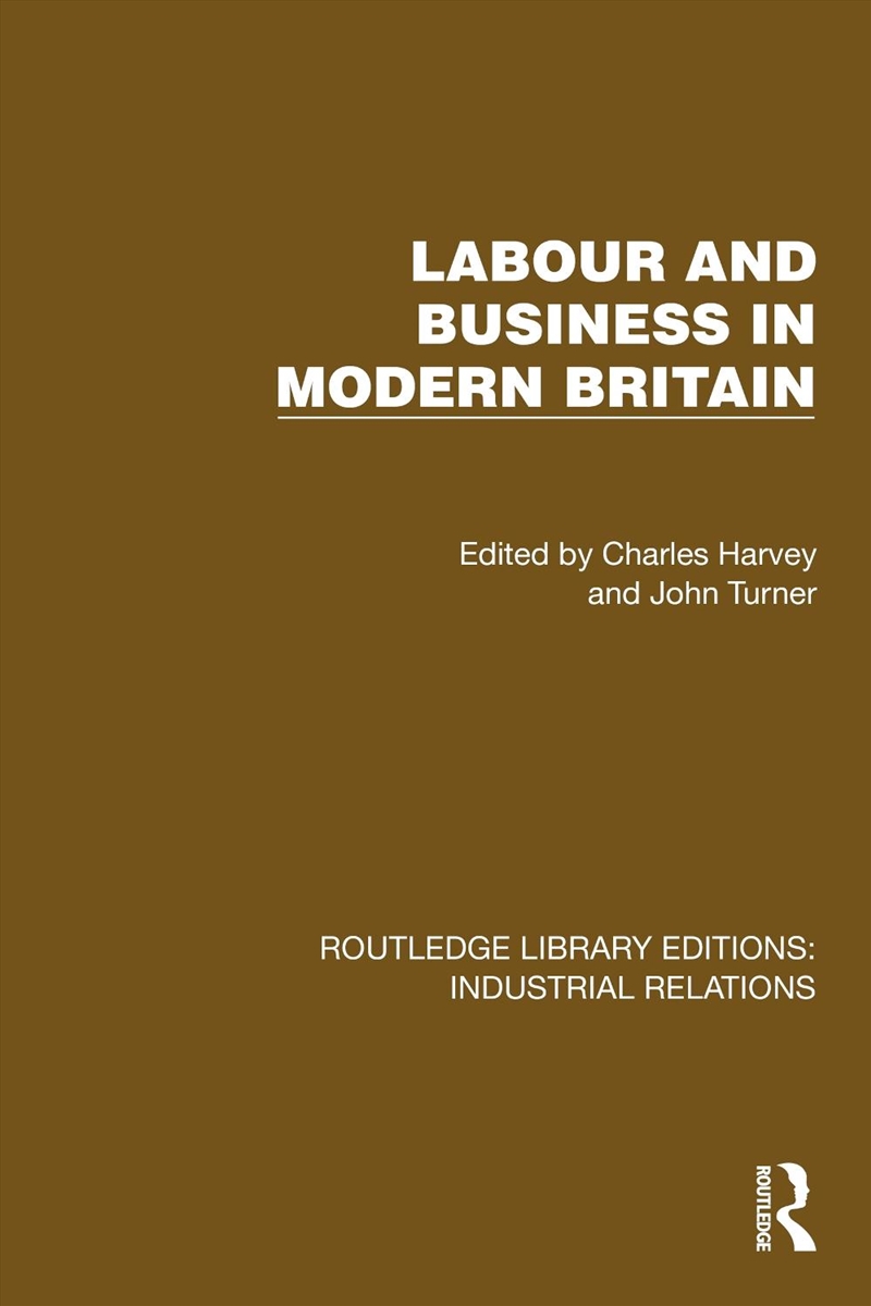 Labour and Business in Modern Britain/Product Detail/Business Leadership & Management