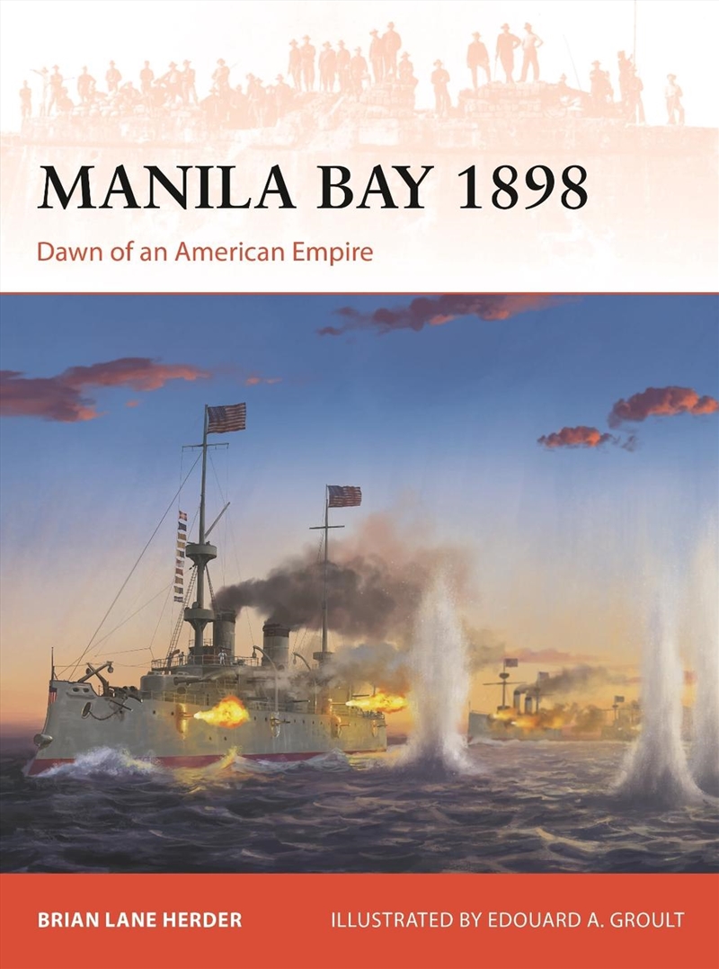 Manila Bay 1898: Dawn of an American Empire/Product Detail/History
