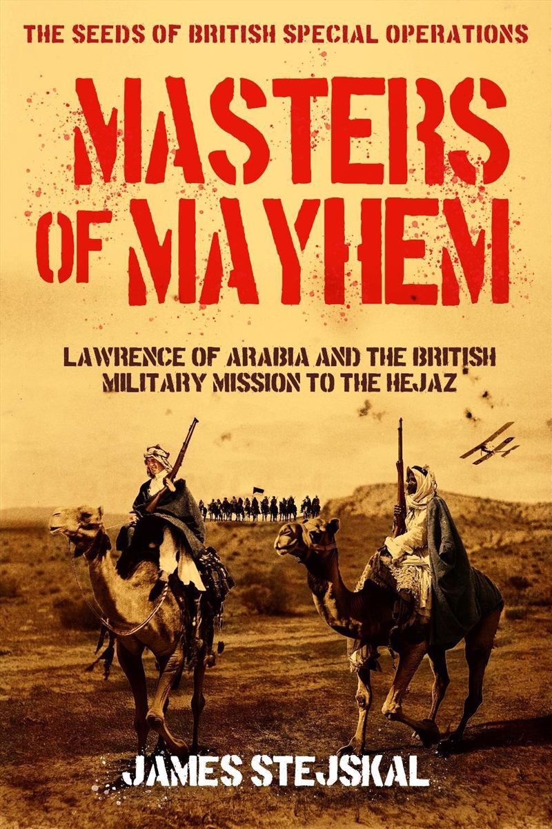 Masters of Mayhem: Lawrence of Arabia and the British Military Mission to the Hejaz/Product Detail/Military