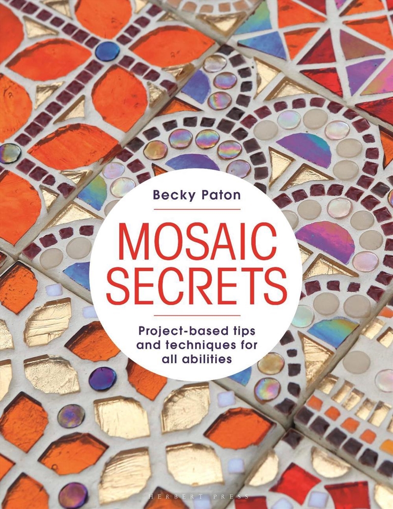 Mosaic Secrets: Project-based Tips and Techniques for all Abilities/Product Detail/Crafts & Handiwork