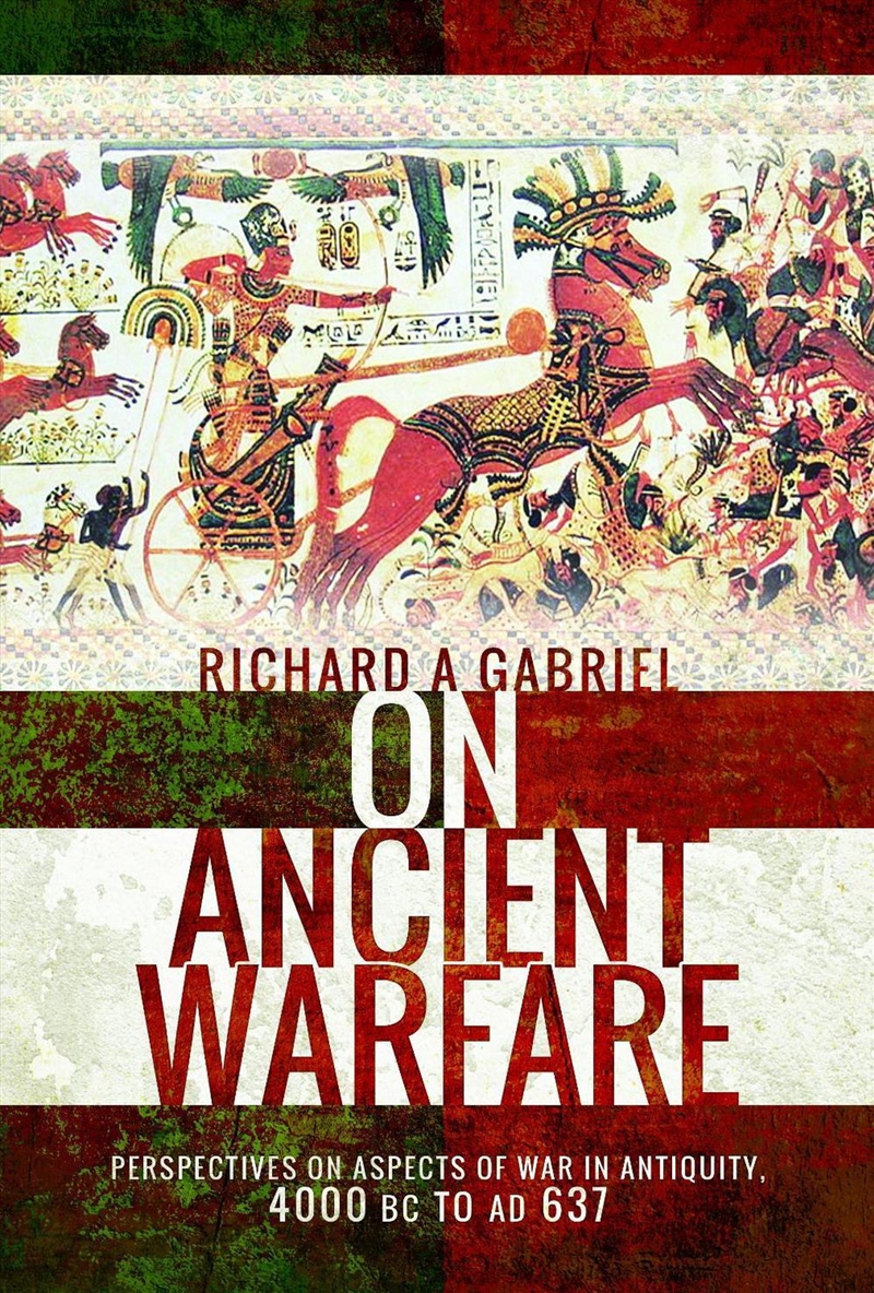 On Ancient Warfare: Perspectives on Aspects of War in Antiquity 4000 BC to AD 637/Product Detail/History