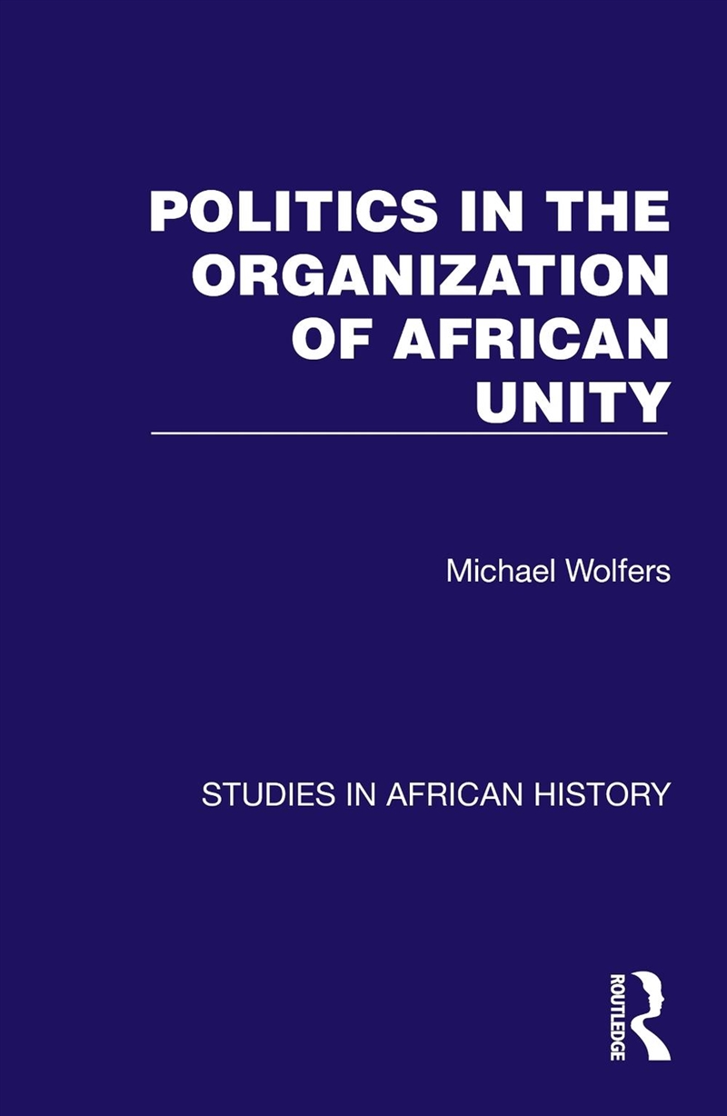 Politics in the Organization of African Unity/Product Detail/Politics & Government