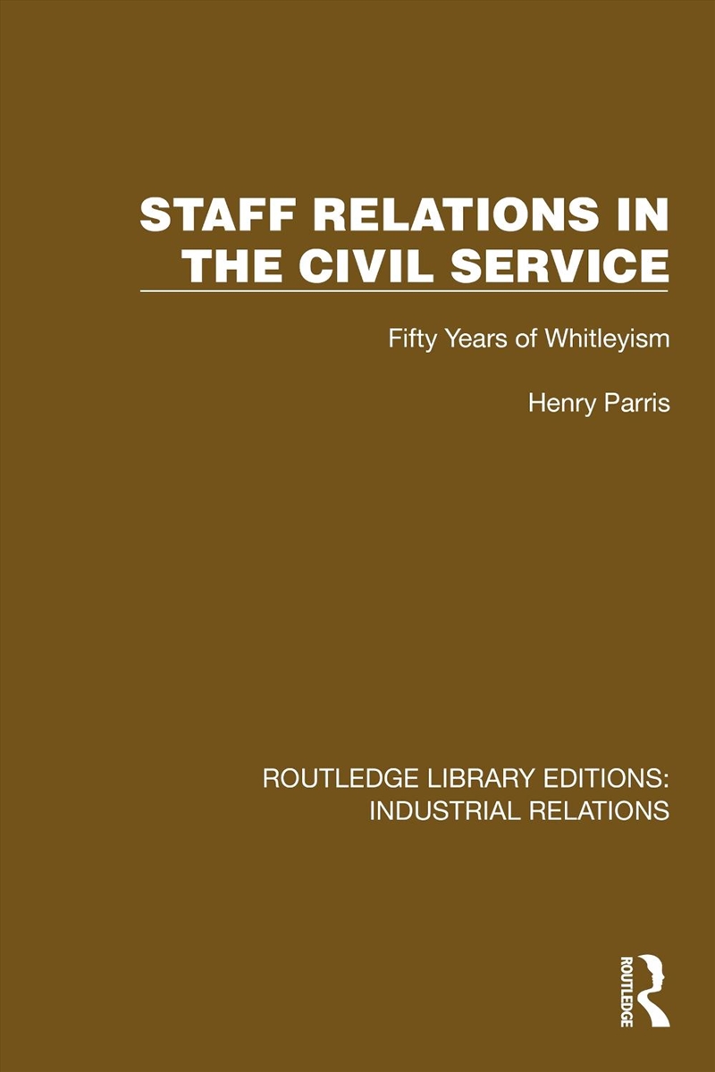 Staff Relations in the Civil Service/Product Detail/Business Leadership & Management