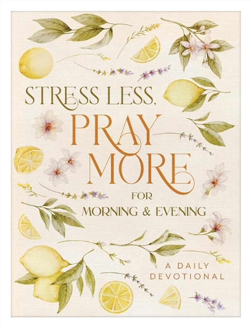 Stress Less, Pray More for Morning and Evening: A Daily Devotional/Product Detail/Religion & Beliefs