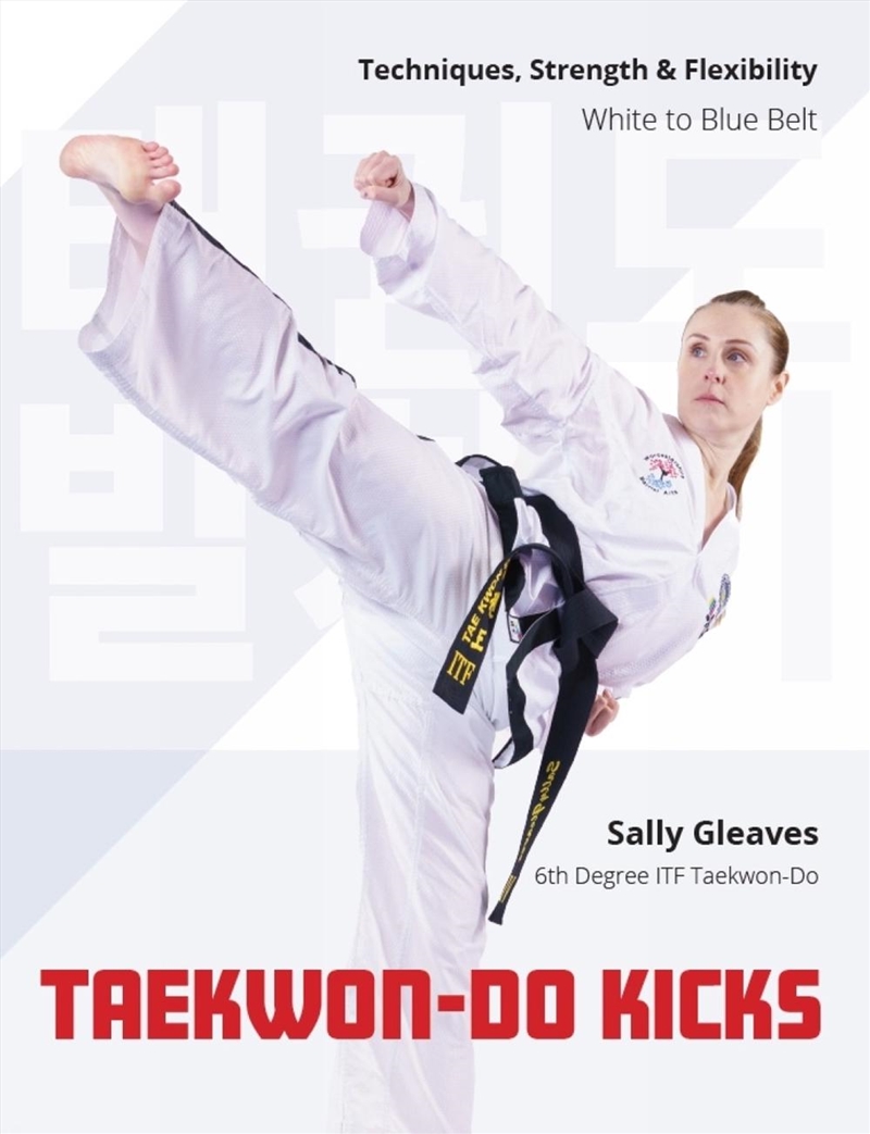Taekwon-Do Kicks - Volume 1: Techniques, Strength, and Flexibility. White to Blue Belt/Product Detail/Sport & Recreation