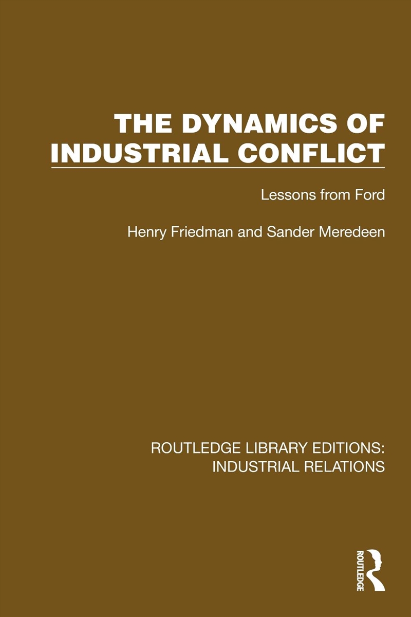 The Dynamics of Industrial Conflict/Product Detail/Business Leadership & Management