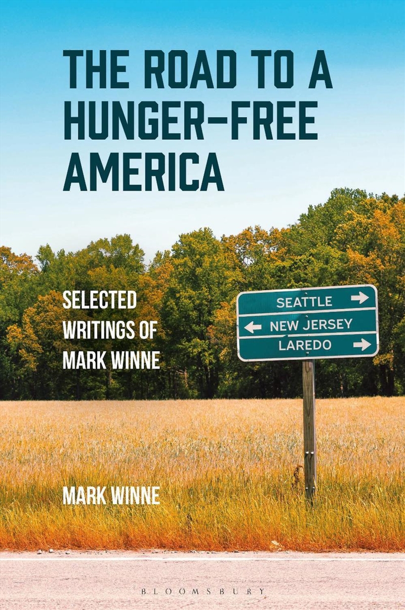 The Road to a Hunger-Free America: Selected Writings of Mark Winne/Product Detail/Society & Culture