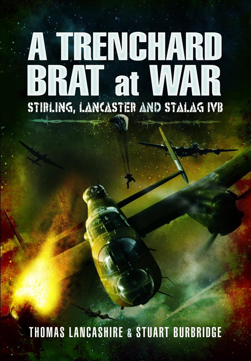 Trenchard Brat at War: Stirling, Lancaster and Stalag IVB/Product Detail/Military