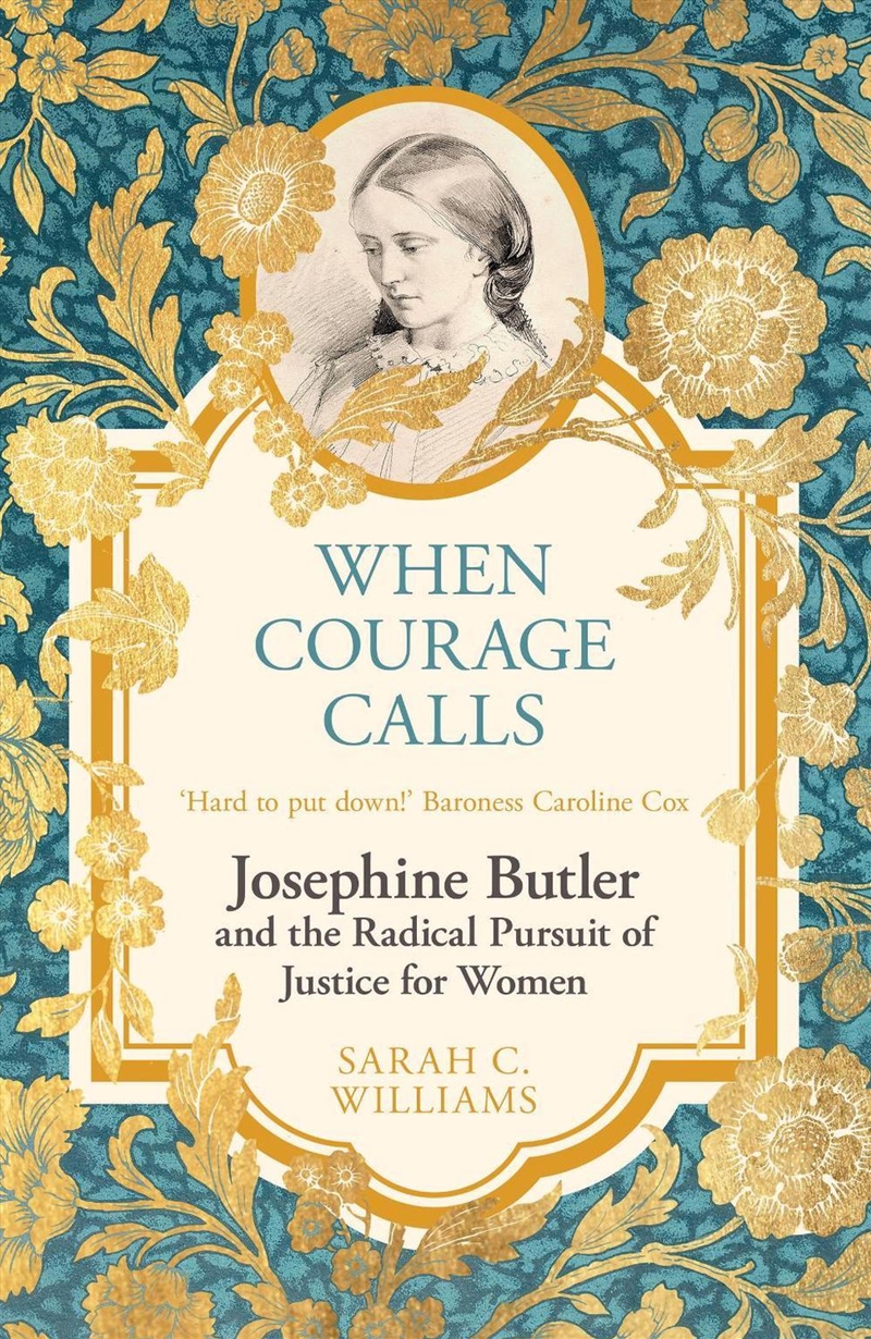 When Courage Calls: Josephine Butler and the Radical Pursuit of Justice for Women/Product Detail/Biographies & True Stories