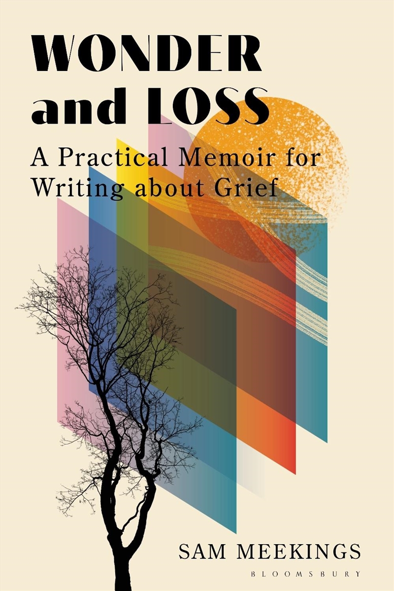 Wonder and Loss: A Practical Memoir for Writing about Grief/Product Detail/Biographies & True Stories