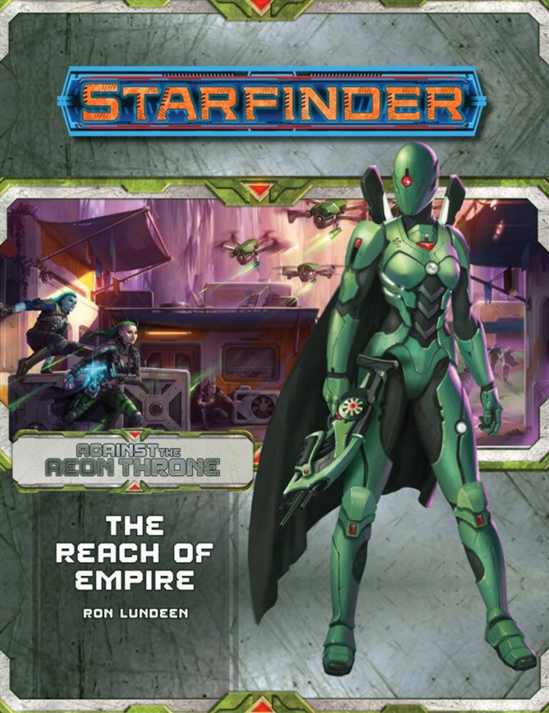 Starfinder: Against the Aeon Throne - The Reach of Empire (1 of 3)/Product Detail/RPG Games