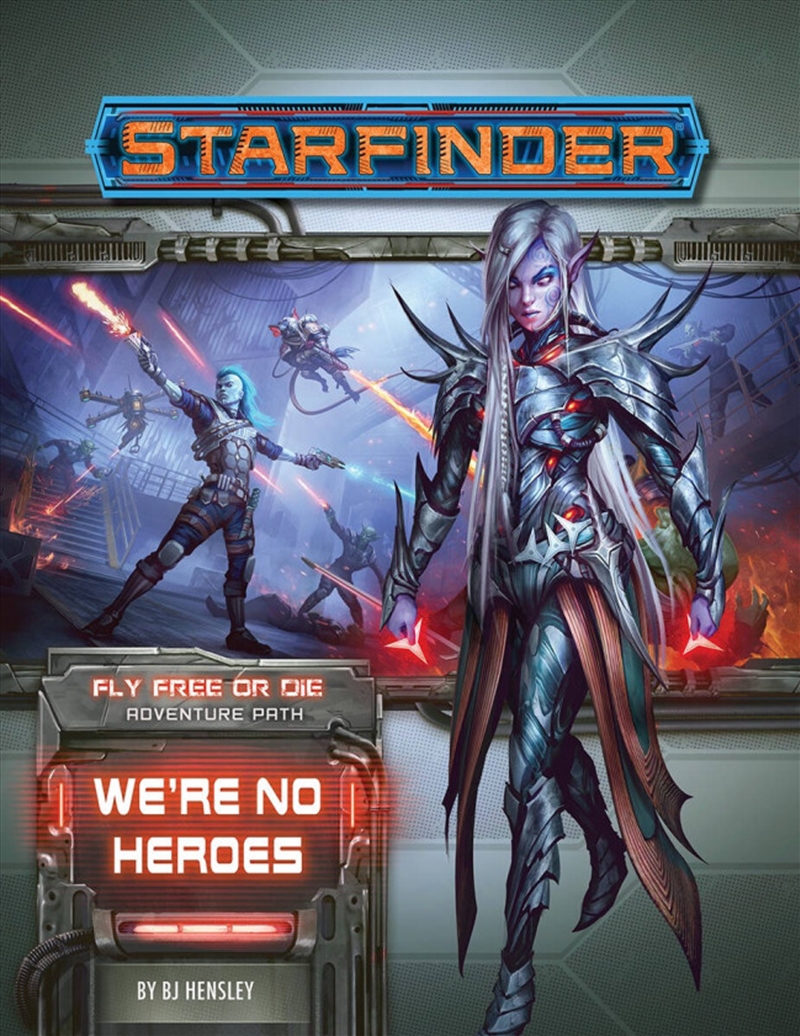 Starfinder: Fly Free or Die - We're No Heroes/Product Detail/RPG Games