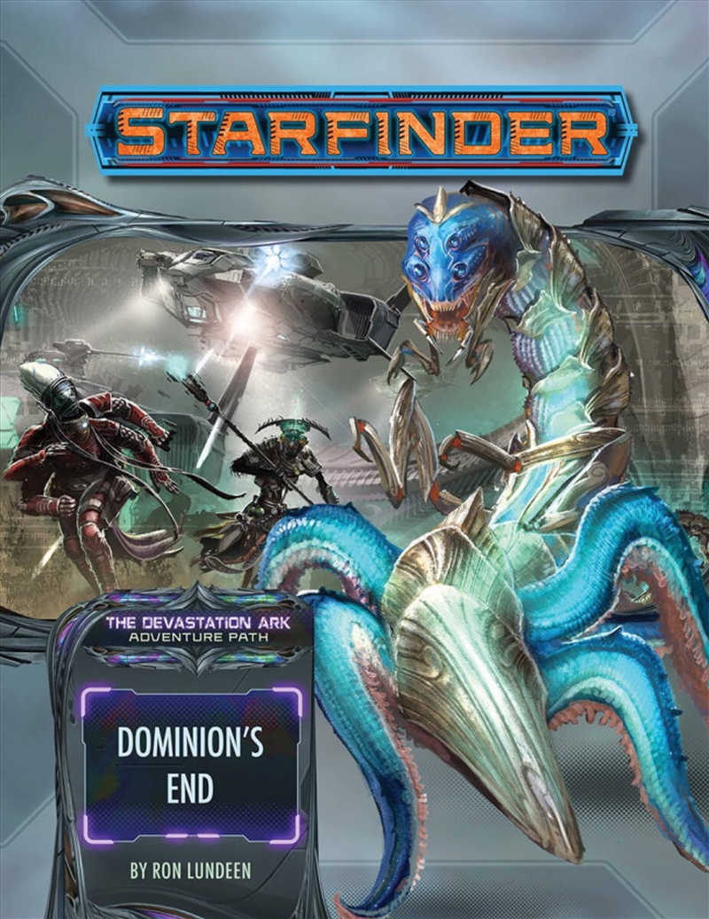 Starfinder: The Devastation Ark - Dominion's End/Product Detail/RPG Games