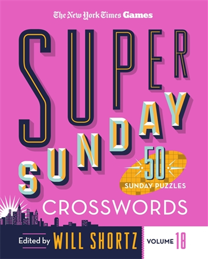 New York Times Games Super Sunday Crosswords Volume 18/Product Detail/Adults Activity Books