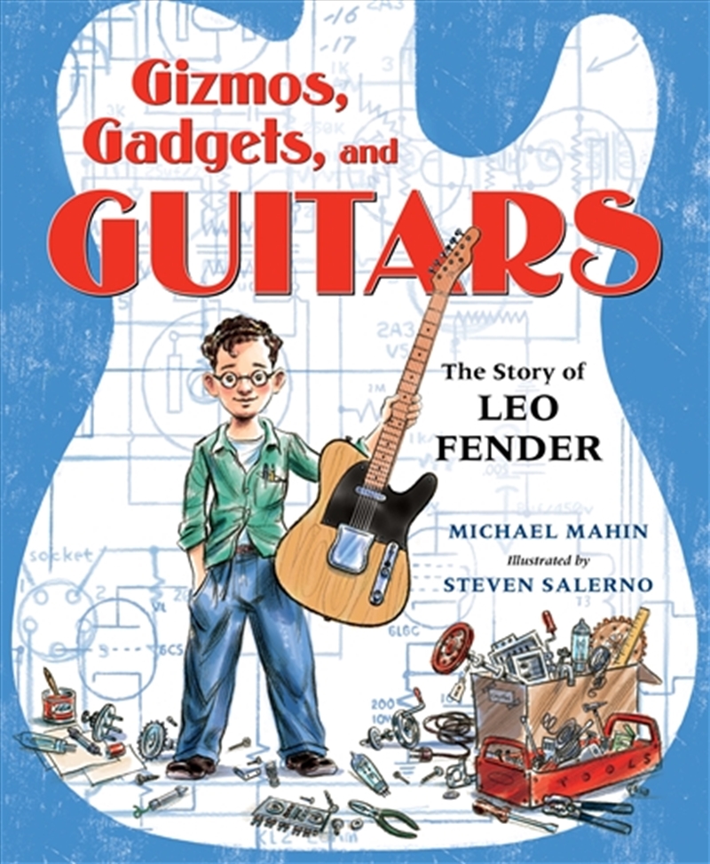Gizmos, Gadgets, and Guitars: The Story of Leo Fender/Product Detail/Childrens