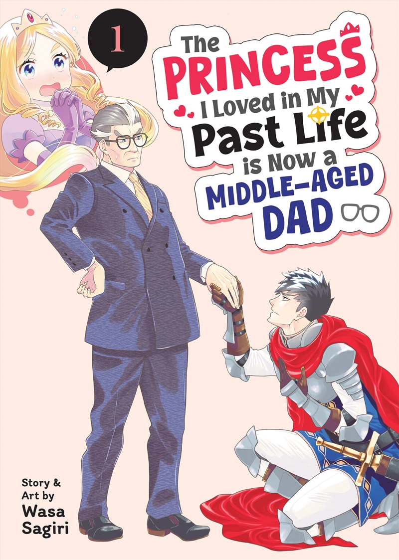 The Princess I Loved in My Past Life is Now a Middle-Aged Dad Vol. 1/Product Detail/Manga