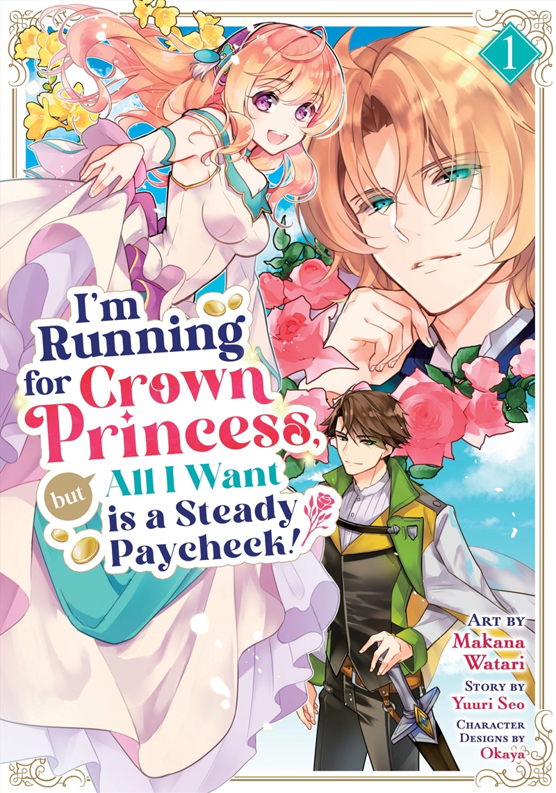 I'm Running for Crown Princess, but All I Want is a Steady Paycheck! (Manga) Vol. 1/Product Detail/Manga