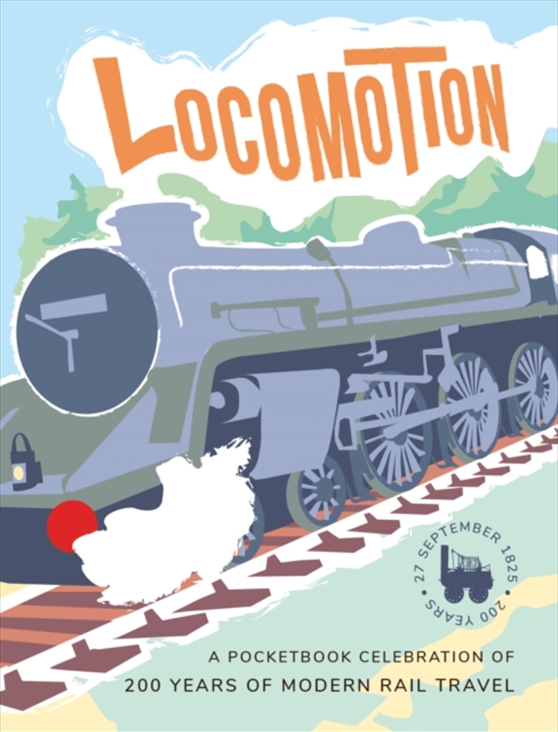 Locomotion: A Pocketbook Celebration Of 200 Years Of Modern Rail Travel/Product Detail/Transportation