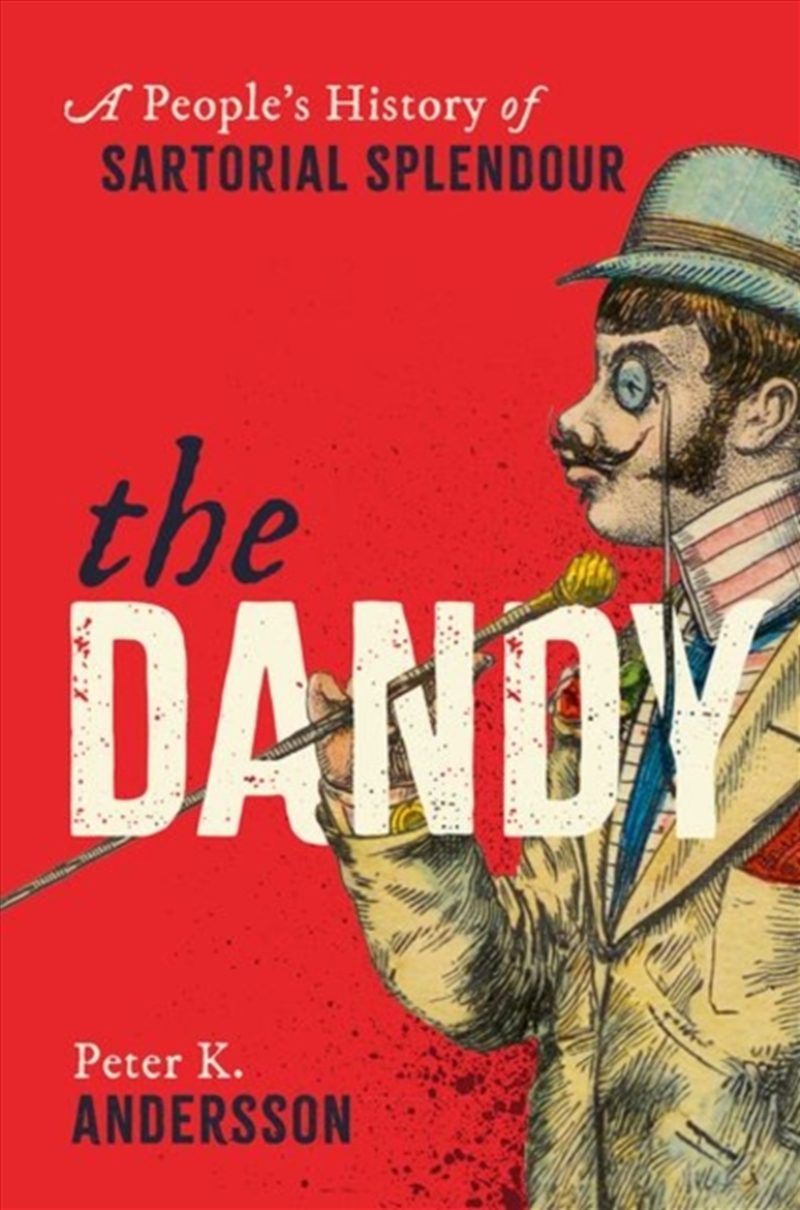 The Dandy: A People'S History Of Sartorial Splendour/Product Detail/History