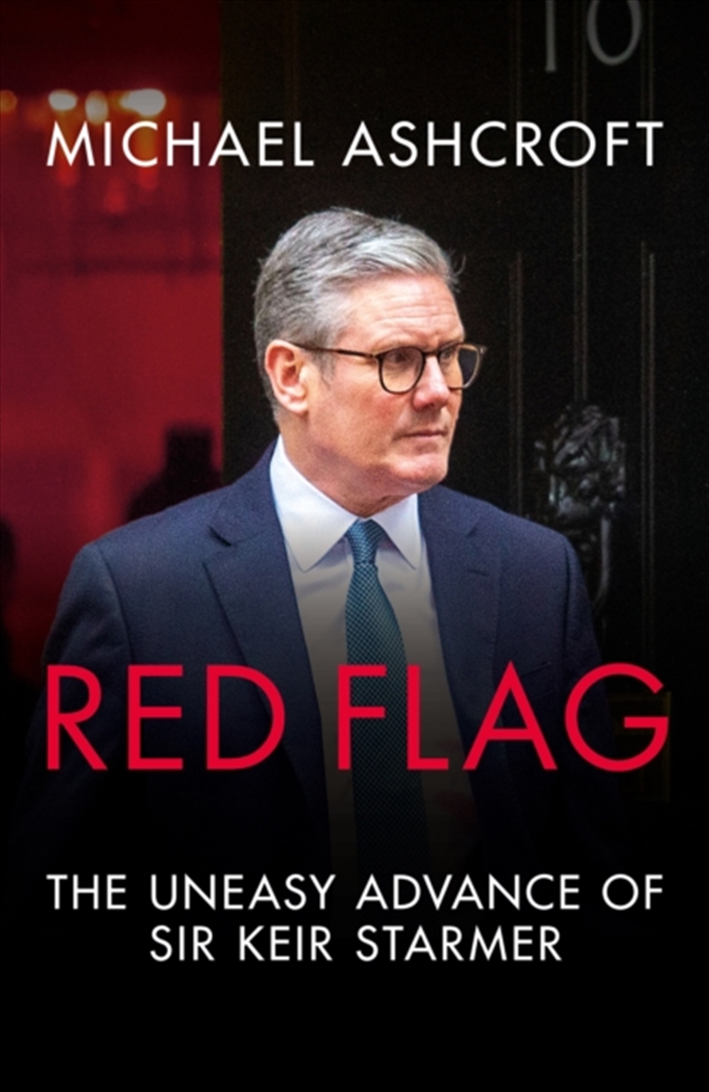 Red Flag: The Uneasy Advance Of Sir Keir Starmer/Product Detail/Politics & Government