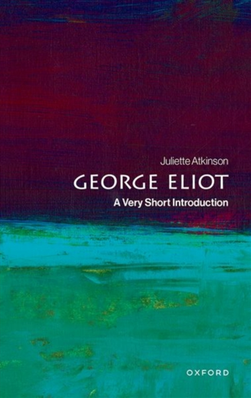 George Eliot: A Very Short Introduction/Product Detail/Literature & Poetry
